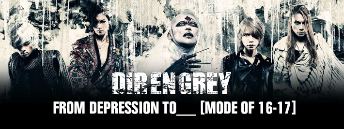 Концерт Dir en Grey: From Depression To___ [mode of 16-17]