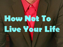 Как не стоит жить