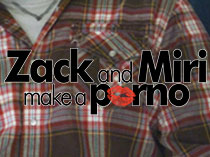 Зак и Мири снимают порно