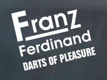 Концерт Franz Ferdinand - Darts Of Pleasure